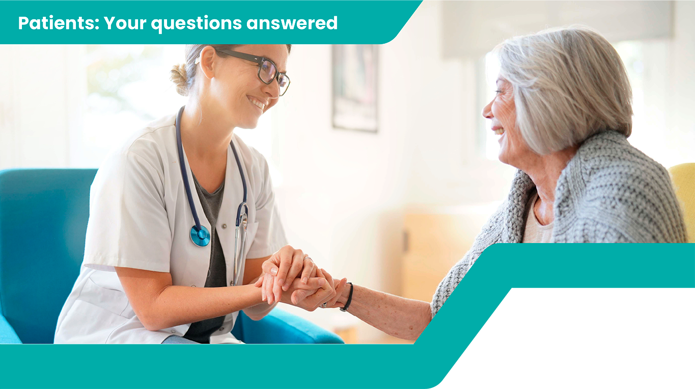 Patients - Your questions answered